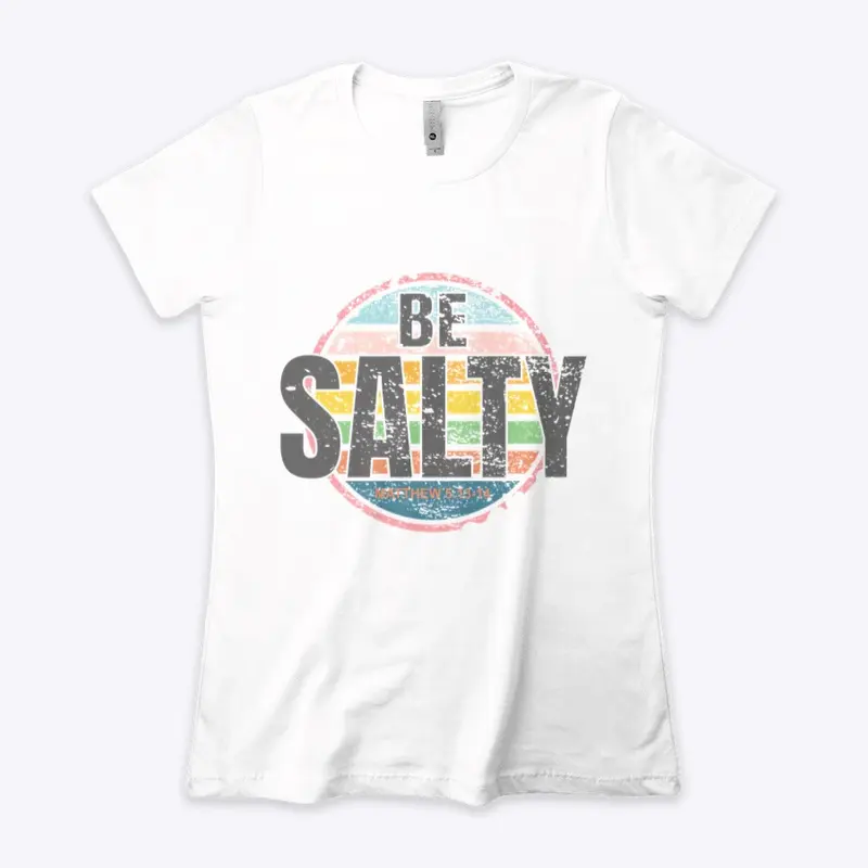 BE SALTY