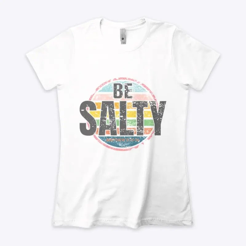 BE SALTY